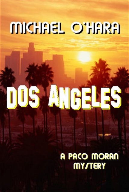 Book cover of: Dos Angeles. By: Michael O'Hara