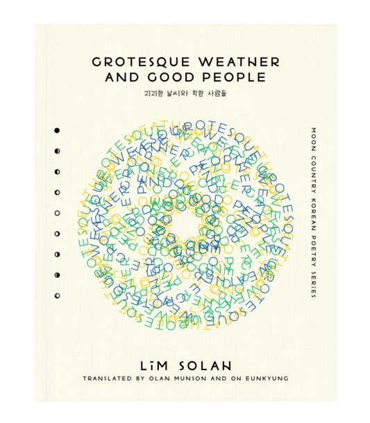 Book cover of: Grotesque Weather and Good People. By: Solah Lim