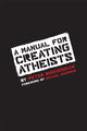 Book cover of: Manual for Creating Atheists