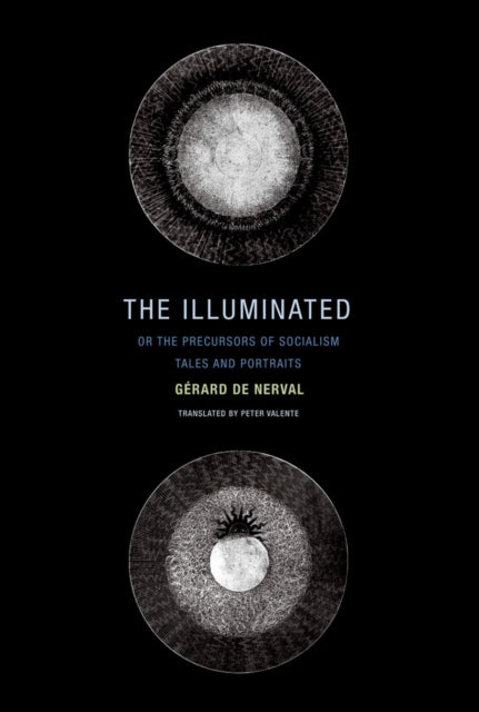 Book cover of: Illuminated; or The Precursors of Socialism. By: Gerard De Nerval