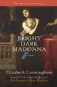 Book cover of: Bright Dark Madonna. By: Elizabeth Cunningham