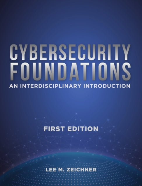 Book cover of: Cybersecurity Foundations. By: Lee Mark Zeichner