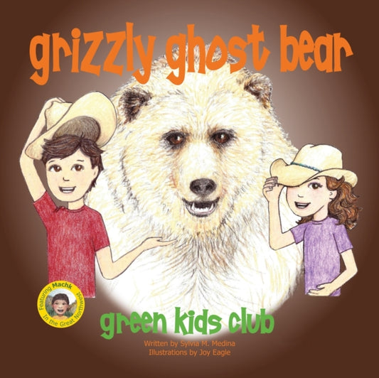 Book cover of: Grizzly Ghost Bear. By: Sylvia M. Medina