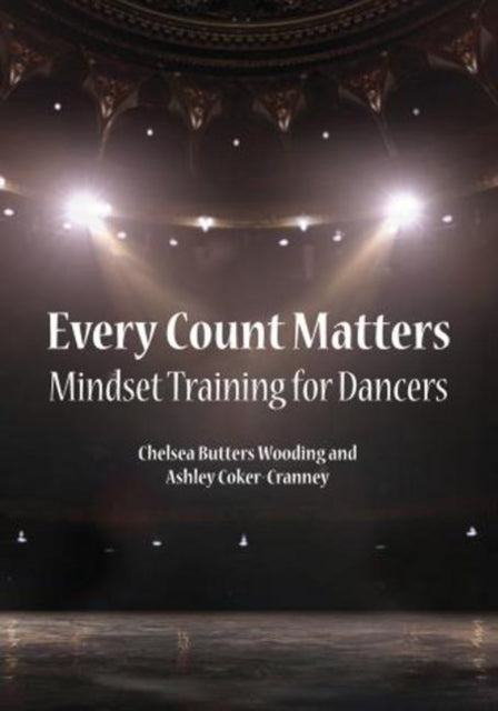 Book cover of: Every Count Matters Mindset Training for Dancers. By: Chelsea Butters Wooding