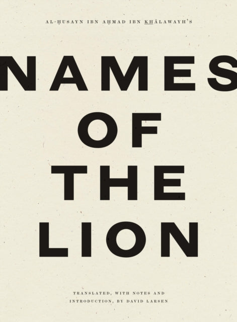 Book cover of: Names of the Lion. By: Ibn Khalawayh