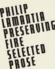 Book cover of: Preserving Fire. By: Philip Lamantia
