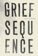 Book cover of: Grief Sequence. By: Prageeta Sharma