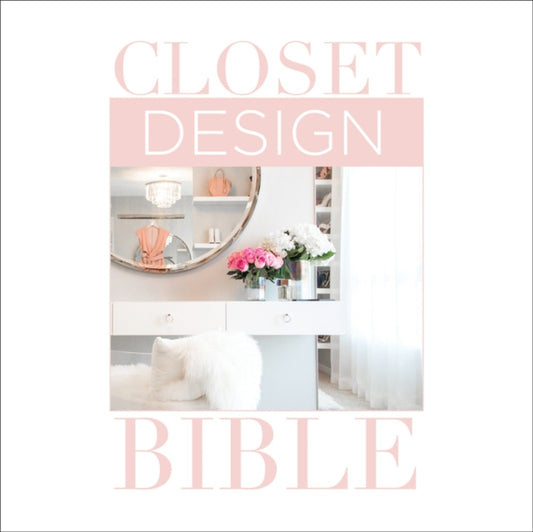 Book cover of: Closet Design Bible. By: Lisa Adams