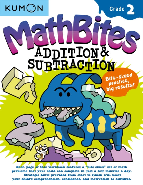 Book cover of: Kumon Math Bites: Grade 2 Addition & Subtraction. By: Kumon Publishing North America