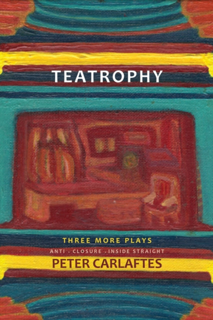Book cover of: Teatrophy: Three More Plays. By: Peter Carlaftes