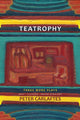 Book cover of: Teatrophy: Three More Plays. By: Peter Carlaftes