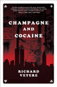 Book cover of: Champagne and Cocaine. By: Richard Vetere
