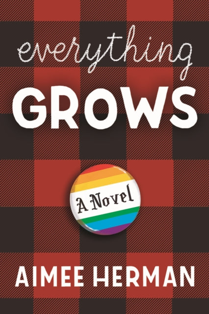 Book cover of: Everything Grows. By: Aimee Herman