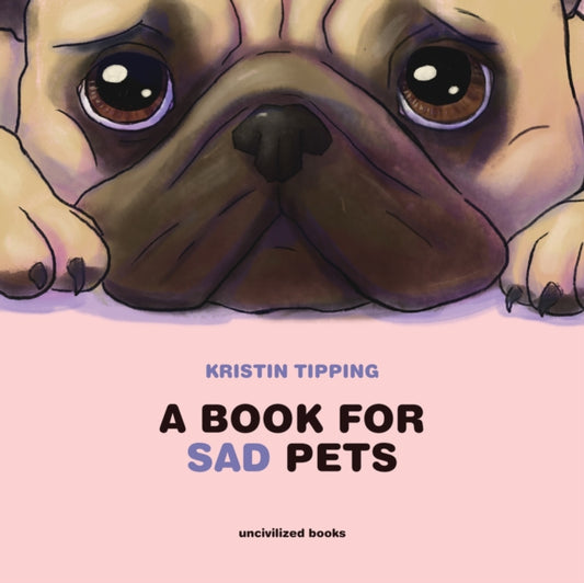 Book cover of: Book For Sad Pets. By: Kristin Tipping