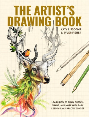 Artist's Drawing Book, The, Learn How to Draw, Sketch, Shade, and More with Easy Lessons and Practice Pages