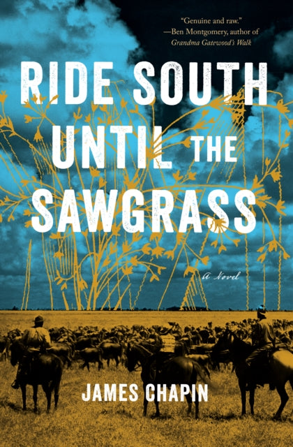 Book cover of: Ride South Until the Sawgrass. By: James Chapin