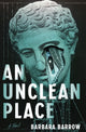 Book cover of: Unclean Place. By: Barbara Barrow