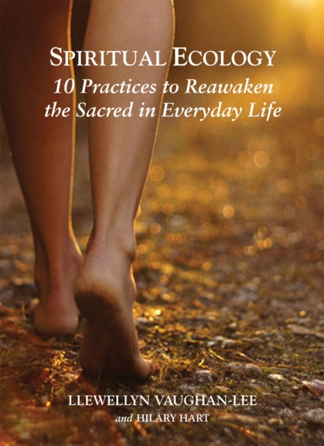 Book cover of: Spiritual Ecology. By: Vaughan-Lee, Llewellyn, Hart, Hilary