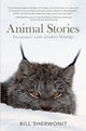 Book cover of: Animal Stories. By: Bill Sherwonit