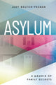 Book cover of: Asylum, A Memoir of Family Secrets. By: Bolton-Fasman Bolton-Fasman Judy