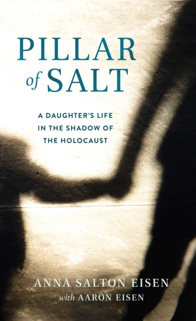Book cover of: Pillar of Salt, A Memoir. By: Anna Salton Eisen
