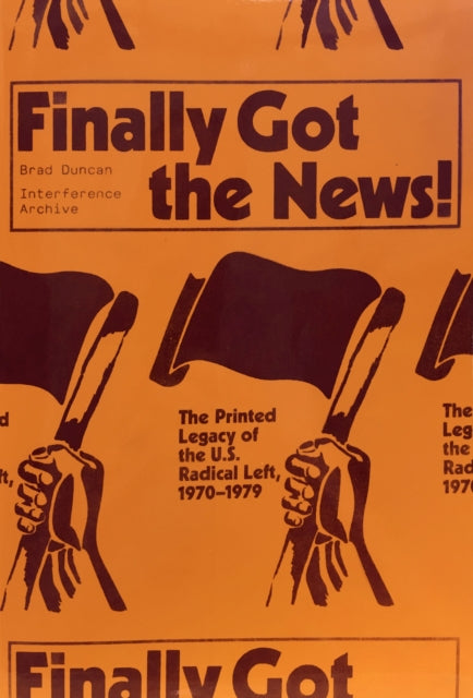 Book cover of: Finally Got the News. By: Duncan, Brad (Political activist)
