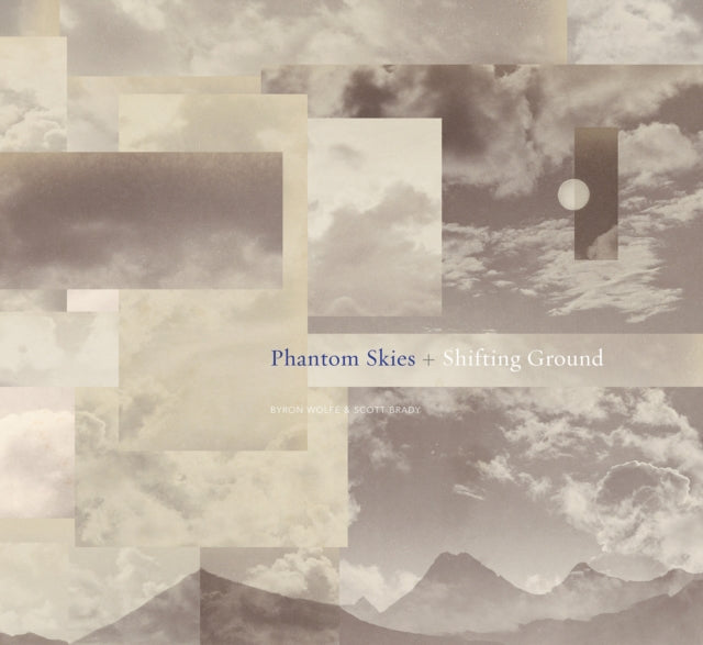 Book cover of: Phantom Skies and Shifting Ground. By: Byron Wolf