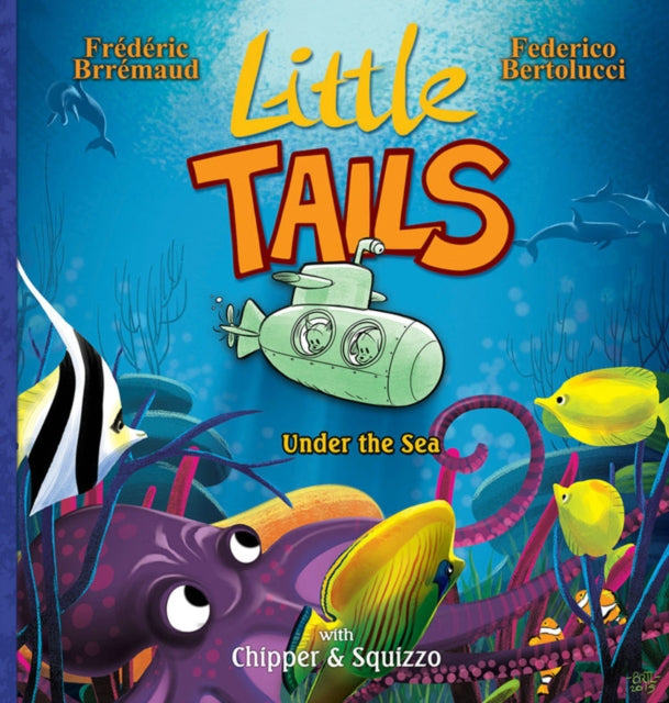 Book cover of: Little Tails Under the Sea. By: Frédéric Brrémaud