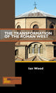 Book cover of: Transformation of the Roman West. By: Ian Wood