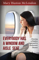 Book cover of: Everybody Has a Window and Aisle Seat. By: Mary Huston McLendon