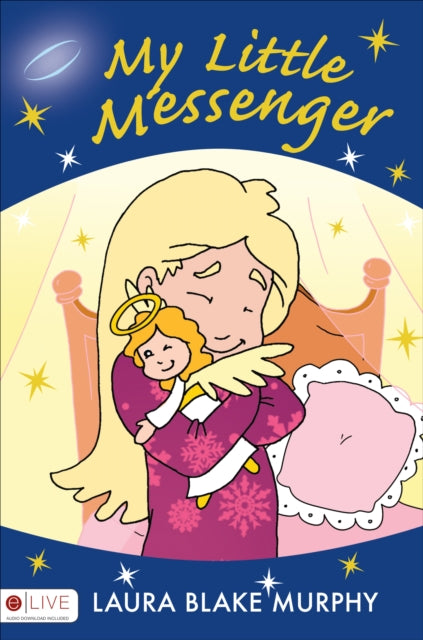 Book cover of: My Little Messenger. By: Laura Blake Murphy