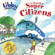 Book cover of: Libby Liberty: In Search of Super Citizens. By: Liberty's Legacy