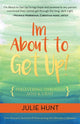 Book cover of: I'm About to Get Up!. By: Julie Hunt