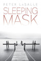 Book cover of: Sleeping Mask. By: Peter LaSalle