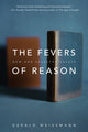 Book cover of: Fevers of Reason. By: Gerald Weissmann