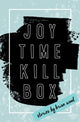 Book cover of: Joytime Killbox. By: Brian Wood