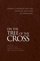 On the Tree of the Cross, Georges Florovsky and the Patristic Doctrine of Atonement 9781942699286 Matthew Baker