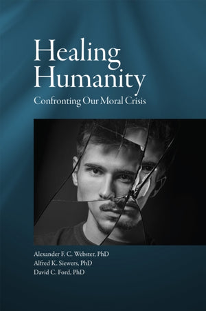 Healing Humanity, Confronting Our Moral Crisis