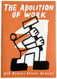 Book cover of: Abolition Of Work. By: Bob Black