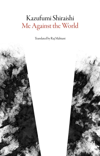 Book cover of: Me Against the World. By: Raj Mahtani