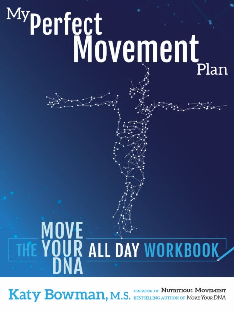 Book cover of: My Perfect Movement Plan. By: Katy Bowman