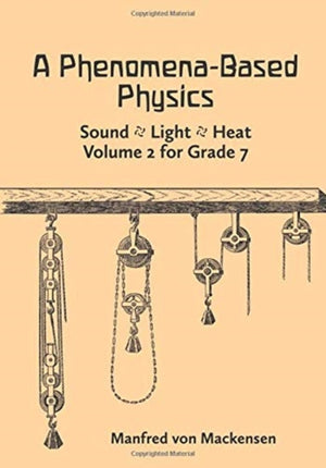 A Phenomena-Based Physics: Sound, Light, Heat