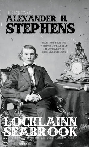 The Quotable Alexander H. Stephens