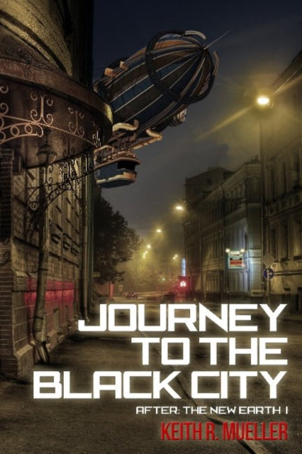 Book cover of: Journey to the Black City. By: Keith R. Mueller