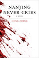 Book cover of: Nanjing Never Cries. By: Hung Cheng