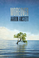 Book cover of: Moreover. By: Aaron Anstett