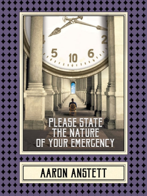 Book cover of: Please State the Nature of Your Emergency. By: Aaron Anstett