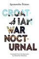Book cover of: Croatian War Nocturnal. By: Spomenka Štimec