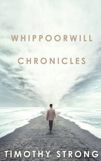 Book cover of: Whippoorwill Chronicles. By: Timothy Strong