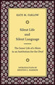 Book cover of: Silent Life and Silent Language – The Inner Life of a Mute in an Institution for the Deaf. By: Kate M. Farlow
